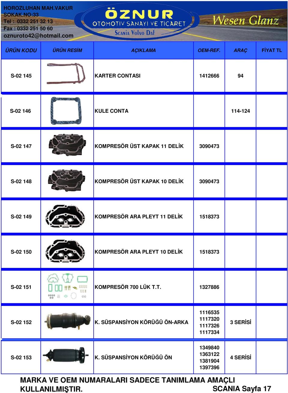 DELİK 1518373 S-02 151 KOMPRESÖR 700 LÜK T.T. 1327886 S-02 152 K.