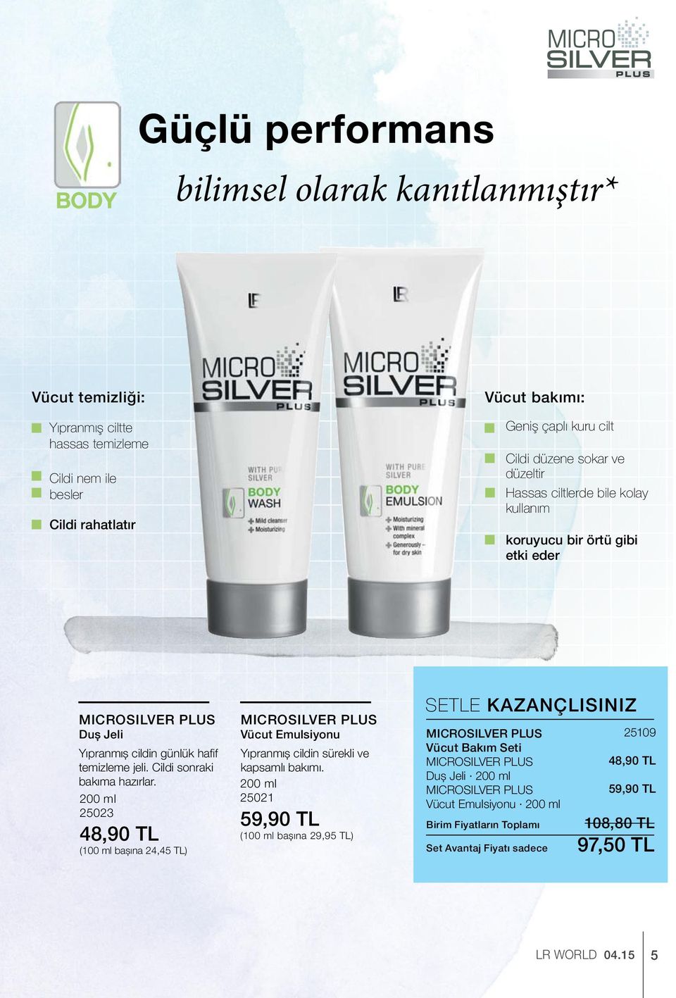 200 ml 25023 48,90 TL (100 ml başına 24,45 TL) Microsilver Plus Vücut Emulsiyonu Yıpranmış cildin sürekli ve kapsamlı bakımı.