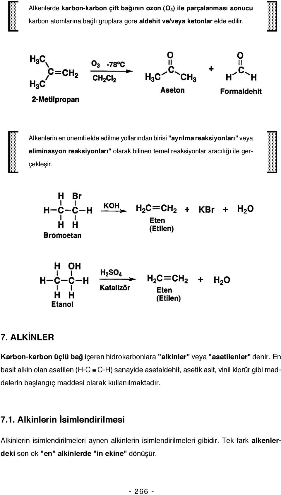 ALKİNLER Karbon-karbon üçlü bağ içeren hidrokarbonlara "alkinler" veya "asetilenler" denir.