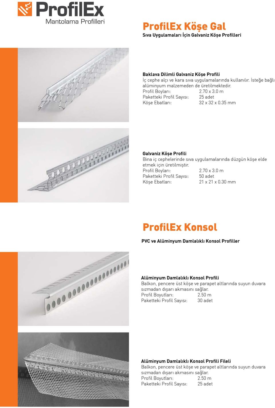 35 mm Galvaniz Köşe Profili Bina iç cephelerinde sıva uygulamalarında düzgün köşe elde etmek için üretilmiştir. 2.70 x 21 x 21 x 0.