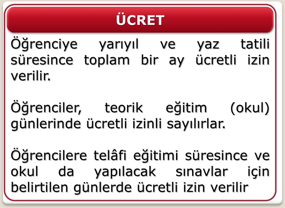 Öğrenciler, teorik eğitim (okul) günlerinde ücretli izinli