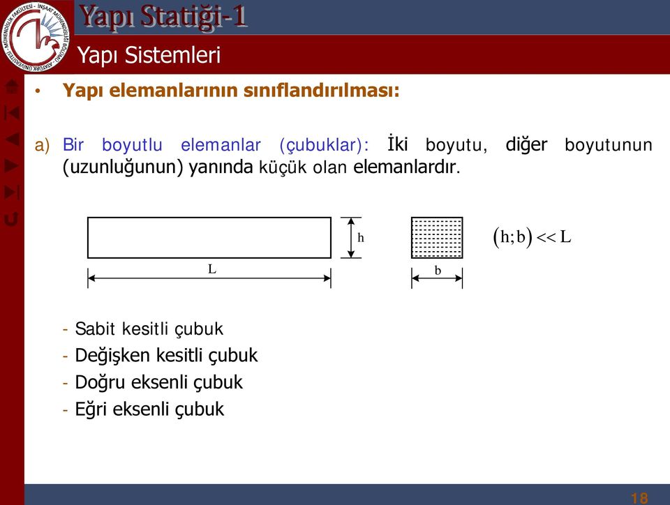 (uzunluğunun) yanında küçük olan elemanlardır.