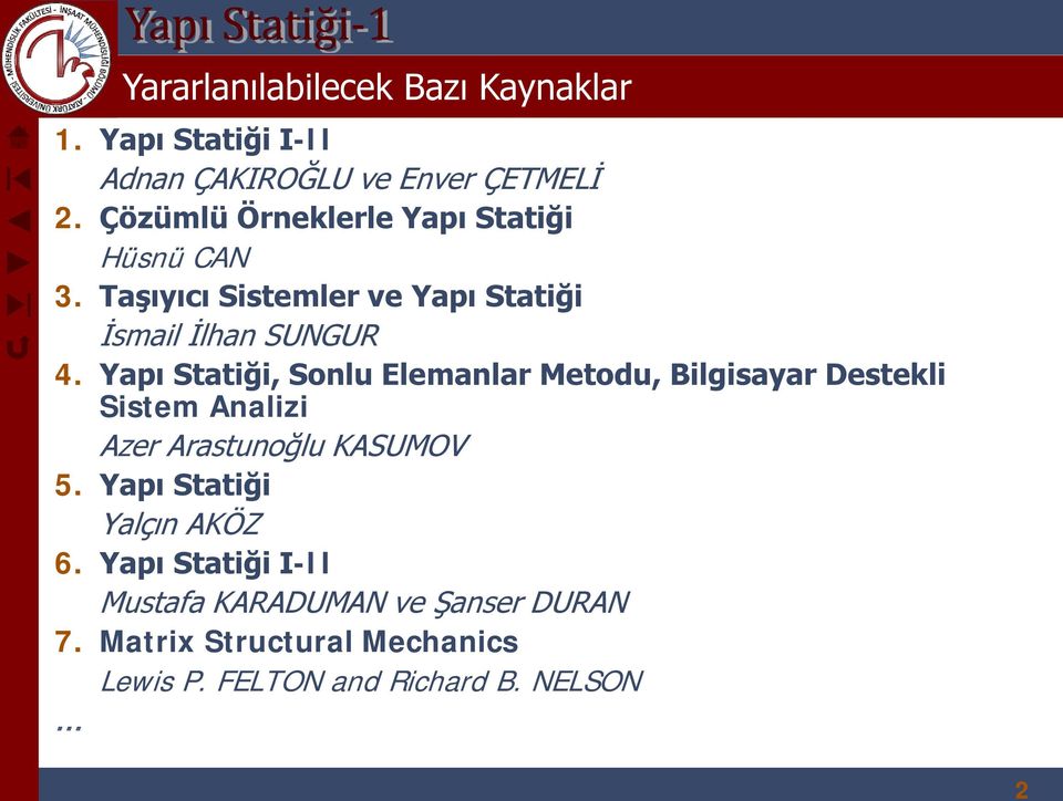 Yapı Statiği, Sonlu Elemanlar Metodu, Bilgisayar Destekli Sistem Analizi Azer Arastunoğlu KASUMOV 5.