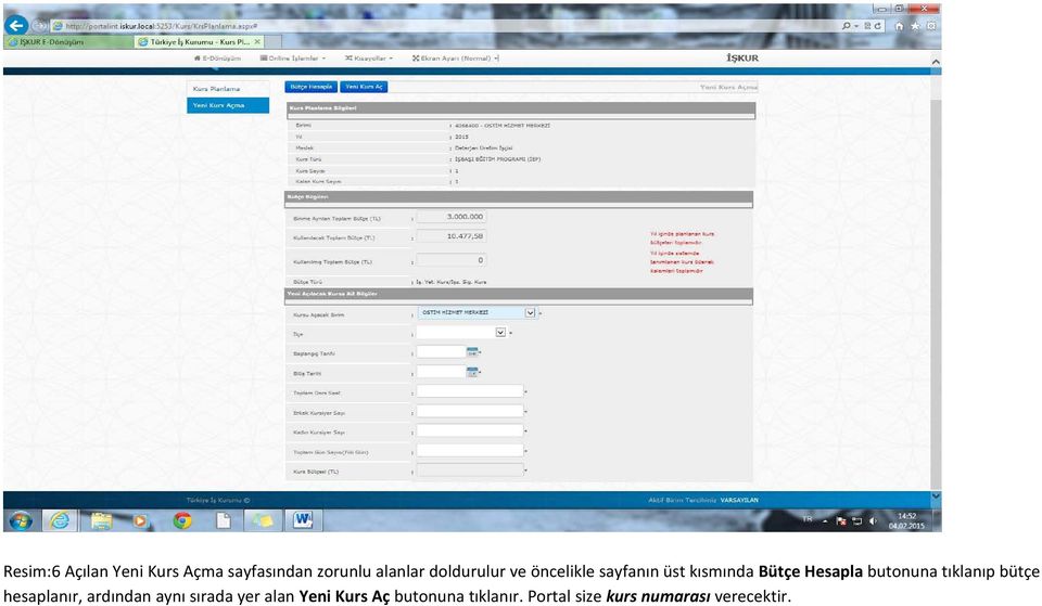 butonuna tıklanıp bütçe hesaplanır, ardından aynı sırada yer