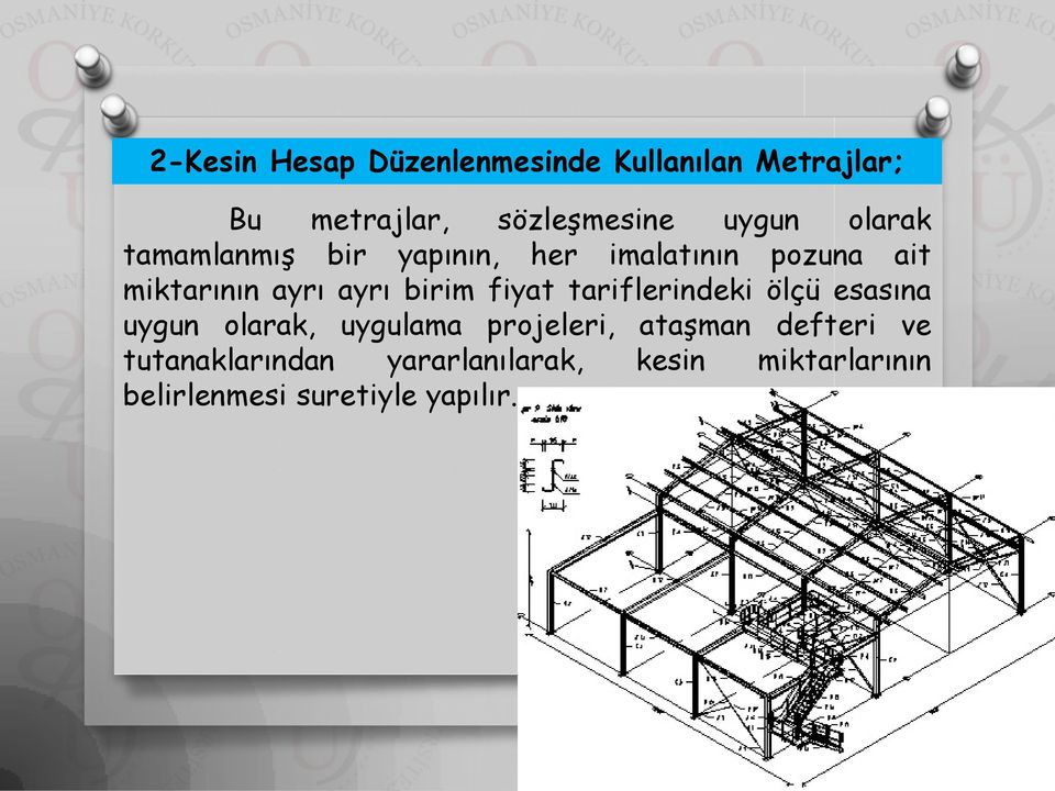 fiyat tariflerindeki ölçü esasına uygun olarak, uygulama projeleri, ataşman defteri