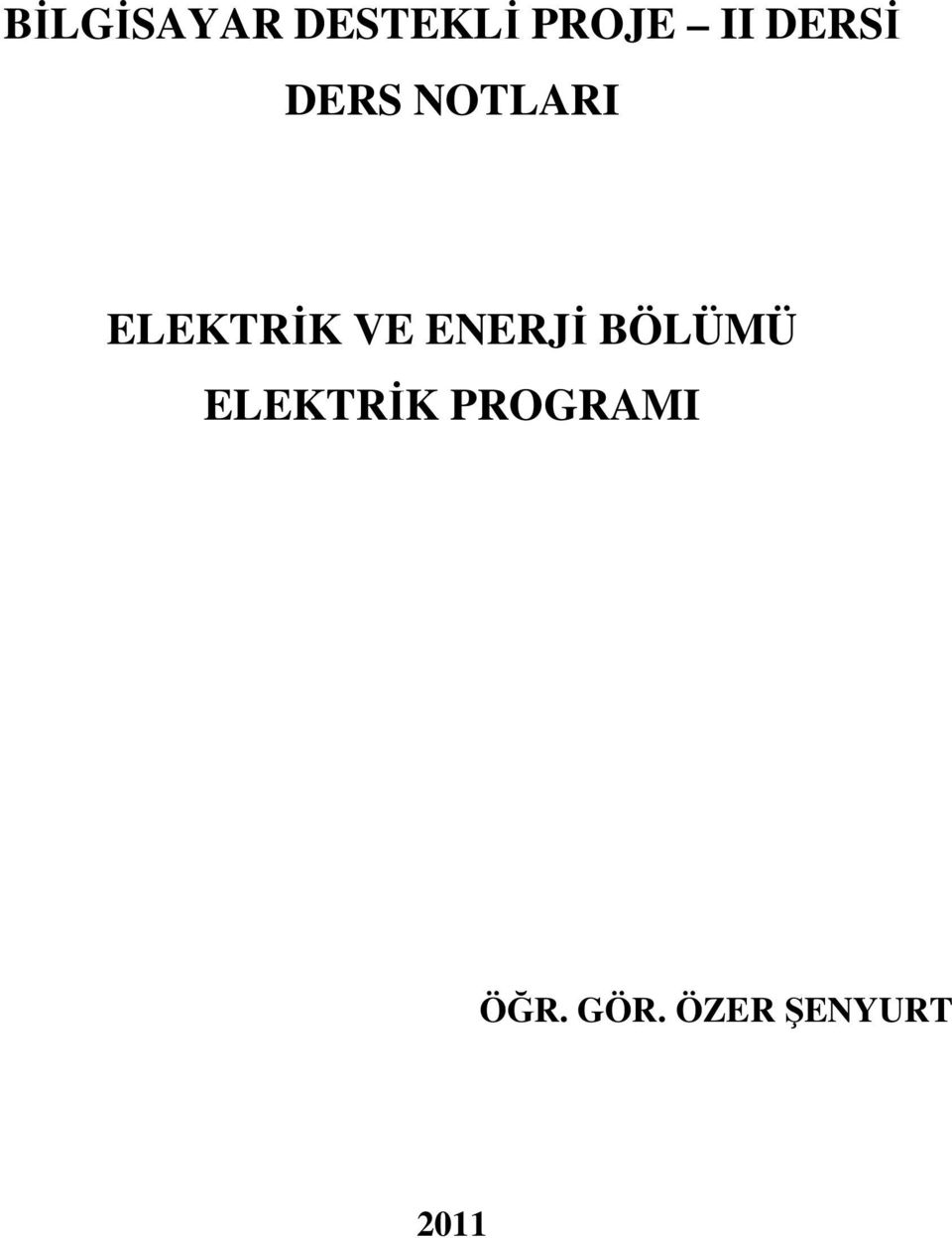 VE ENERJĐ BÖLÜMÜ ELEKTRĐK