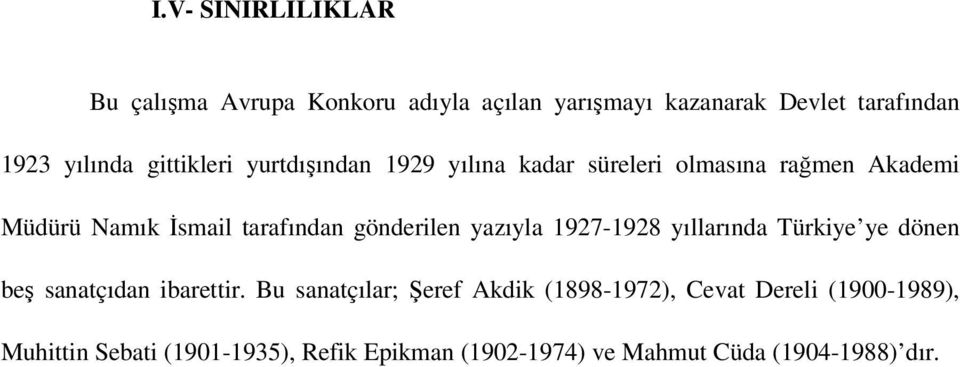 gönderilen yazıyla 1927-1928 yıllarında Türkiye ye dönen beş sanatçıdan ibarettir.