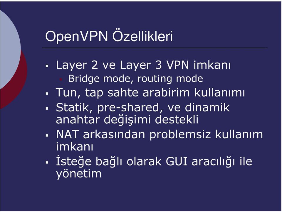 pre-shared, ve dinamik anahtar değişimi destekli NAT arkasından