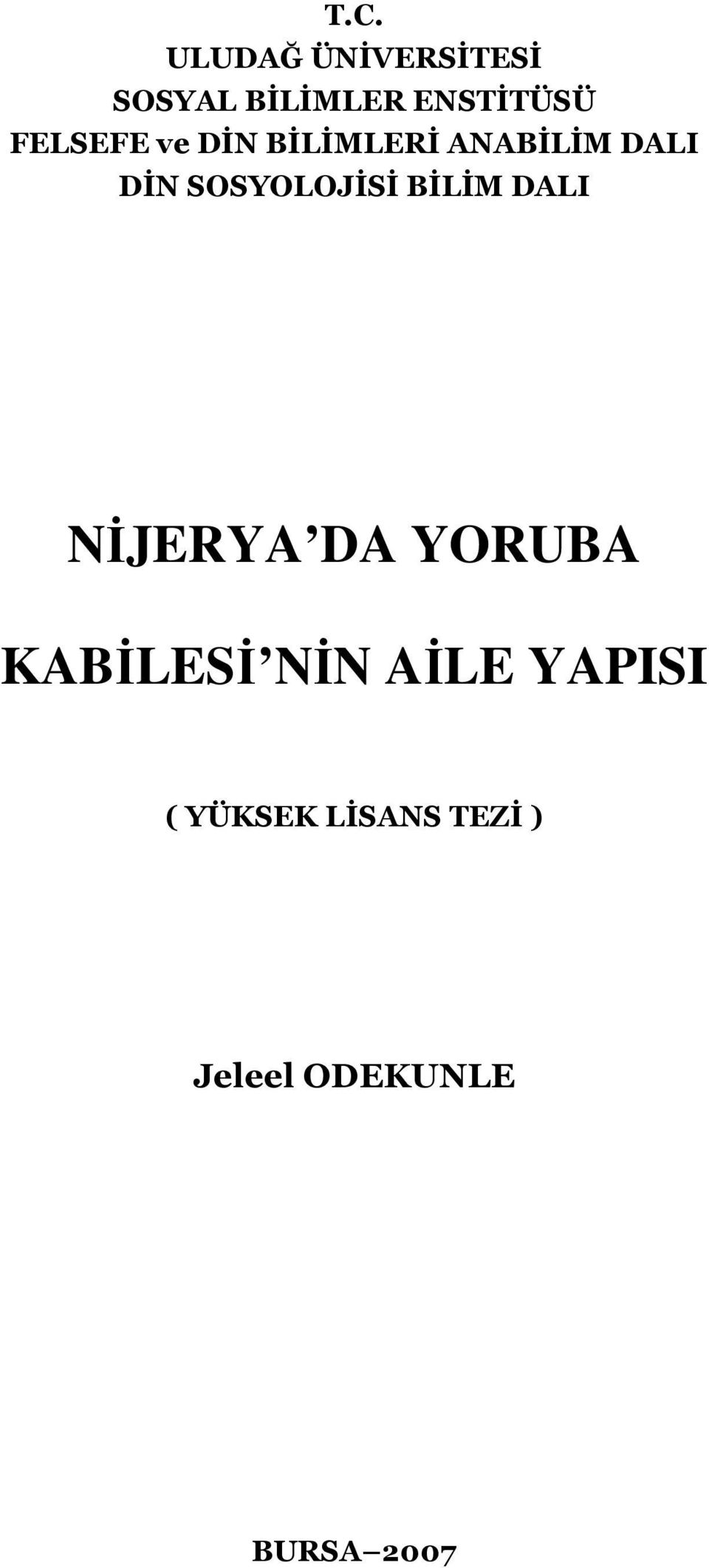 SOSYOLOJİSİ BİLİM DALI NİJERYA DA YORUBA KABİLESİ