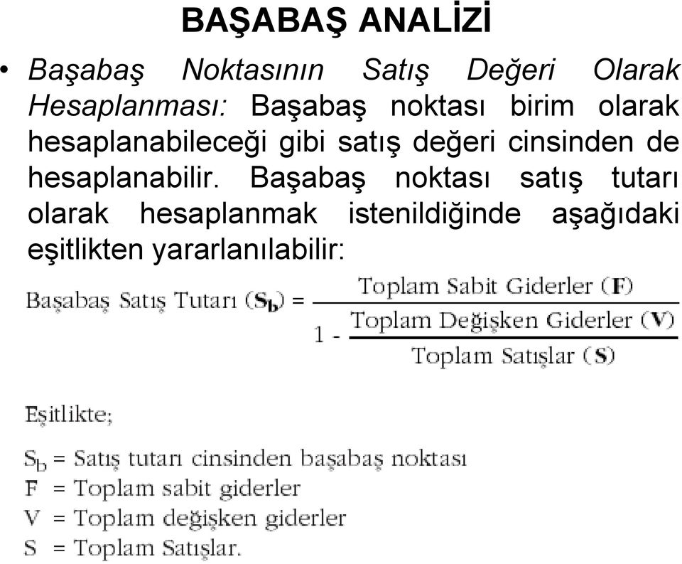 satış değeri cinsinden de hesaplanabilir.