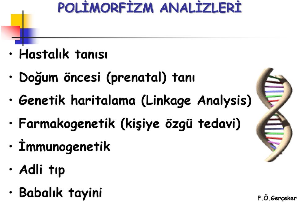 (Linkage Analysis) Farmakogenetik (kişiye