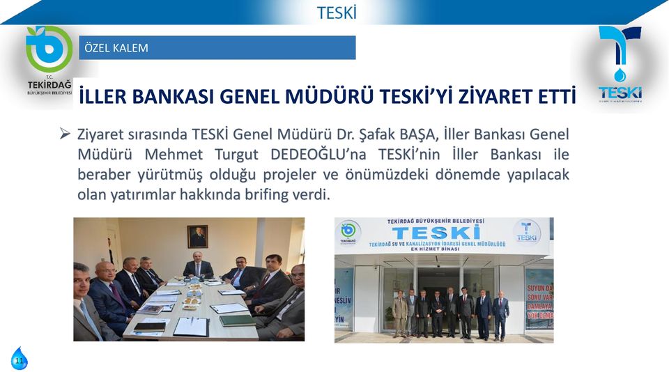 Şafak BAŞA, İller Bankası Genel Müdürü Mehmet Turgut DEDEOĞLU na TESKİ nin