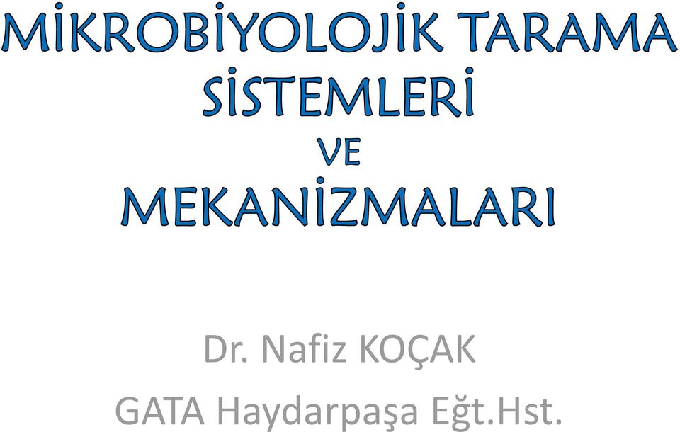 MEKANİZMALARI Dr.