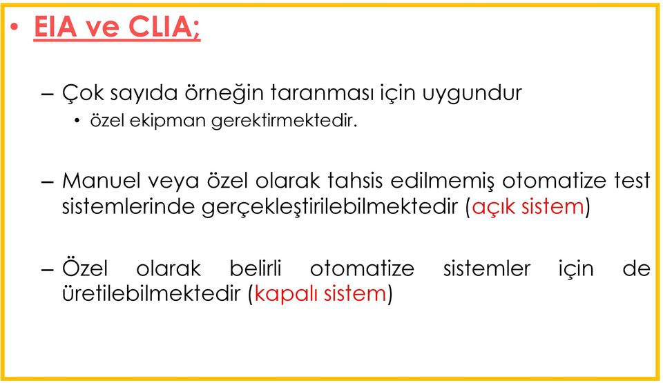 Manuel veya özel olarak tahsis edilmemiş otomatize test sistemlerinde