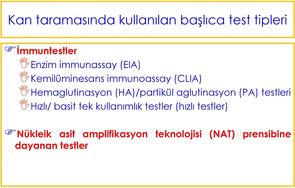 (HA)/partikül aglutinasyon (PA) testleri Hızlı/ basit tek kullanımlık