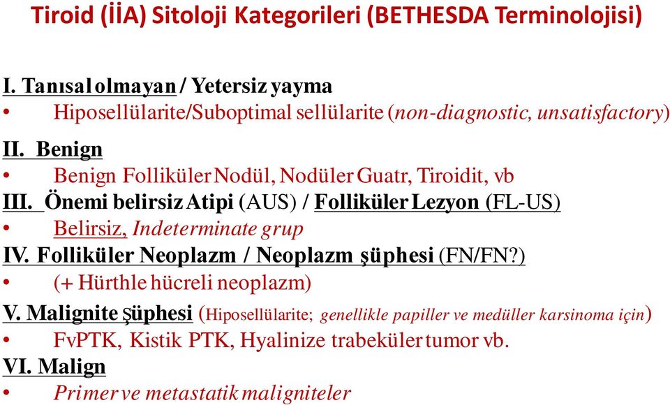 Benign Benign Folliküler Nodül, Nodüler Guatr, Tiroidit, vb III.