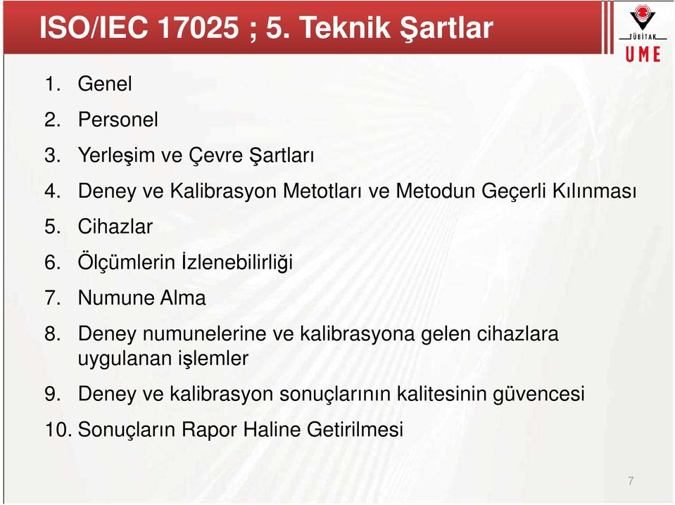 Ölçümlerin İzlenebilirliği 7. Numune Alma 8.