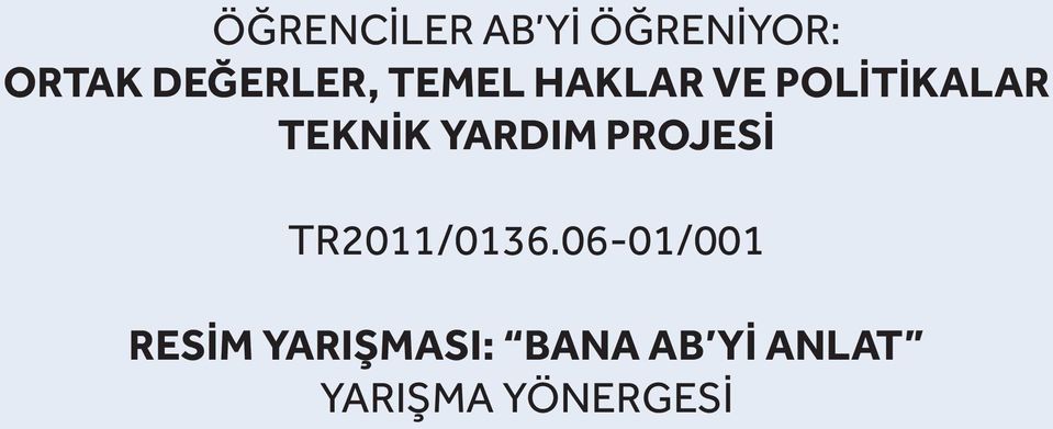 TEKNİK YARDIM PROJESİ TR2011/0136.