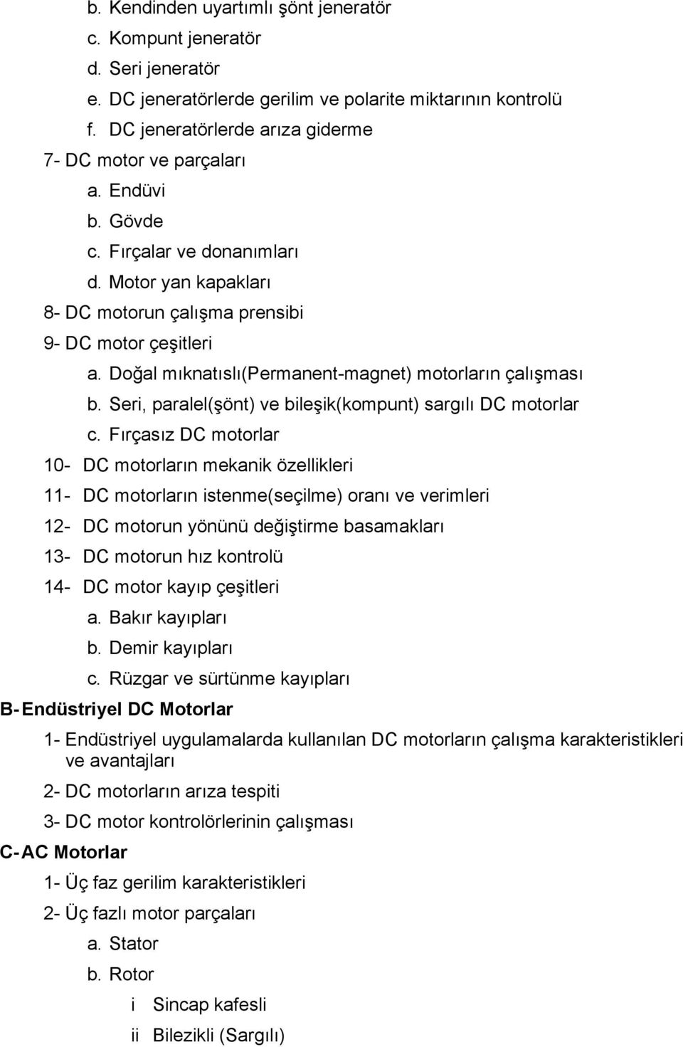 Seri, paralel(şönt) ve bileşik(kompunt) sargılı DC motorlar c.