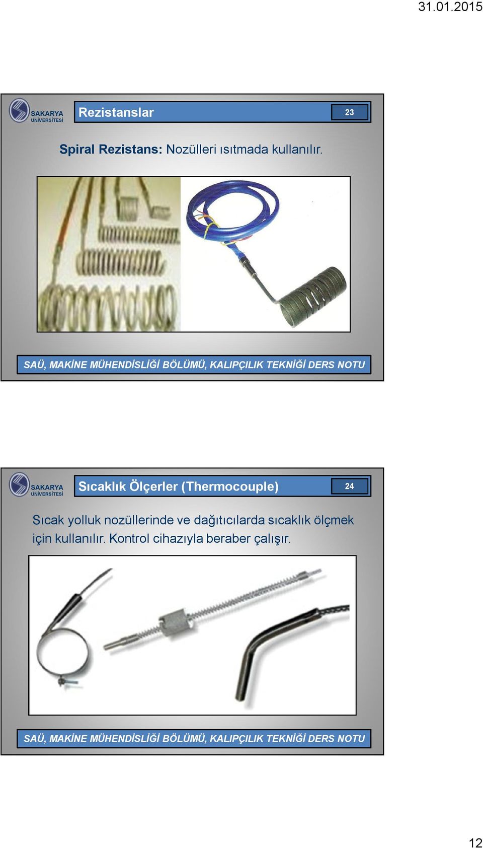 Sıcaklık Ölçerler (Thermocouple) 24 Sıcak yolluk