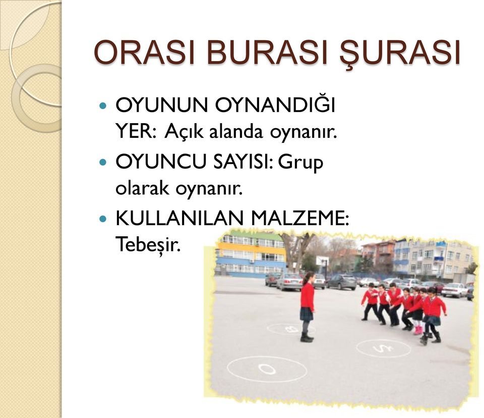 oynanır.