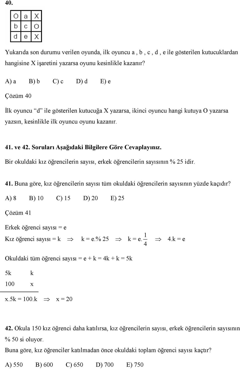 Soruları Aşağıdaki Bilgilere Göre Cevaplayınız. Bir okuldaki kız öğrencilerin sayısı, erkek öğrencilerin sayısının % 5 idir. 41.