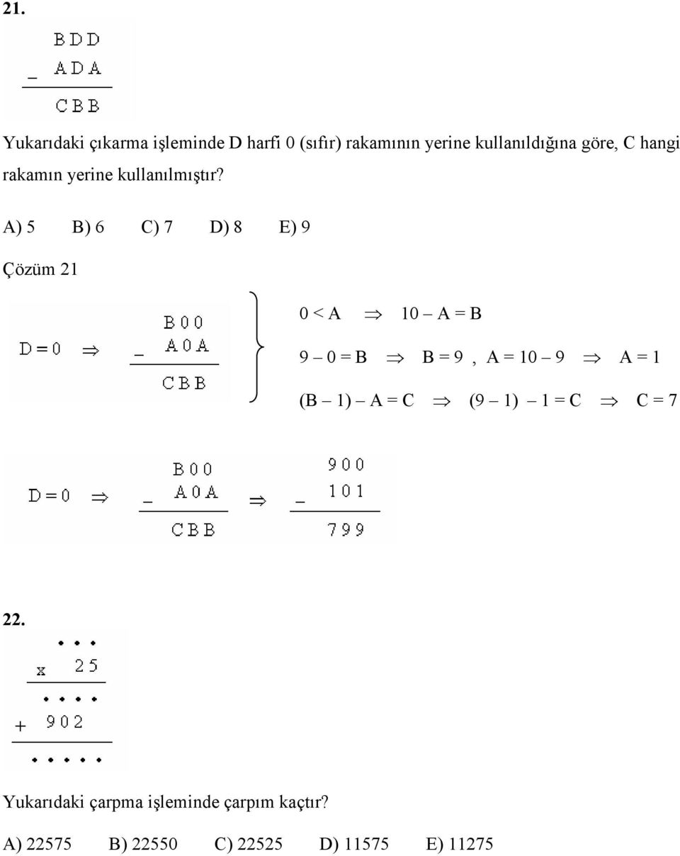 A) 5 B) 6 C) 7 D) 8 E) 9 Çözüm 1 0 < A 10 A B 9 0 B B 9, A 10 9 A 1 (B 1)