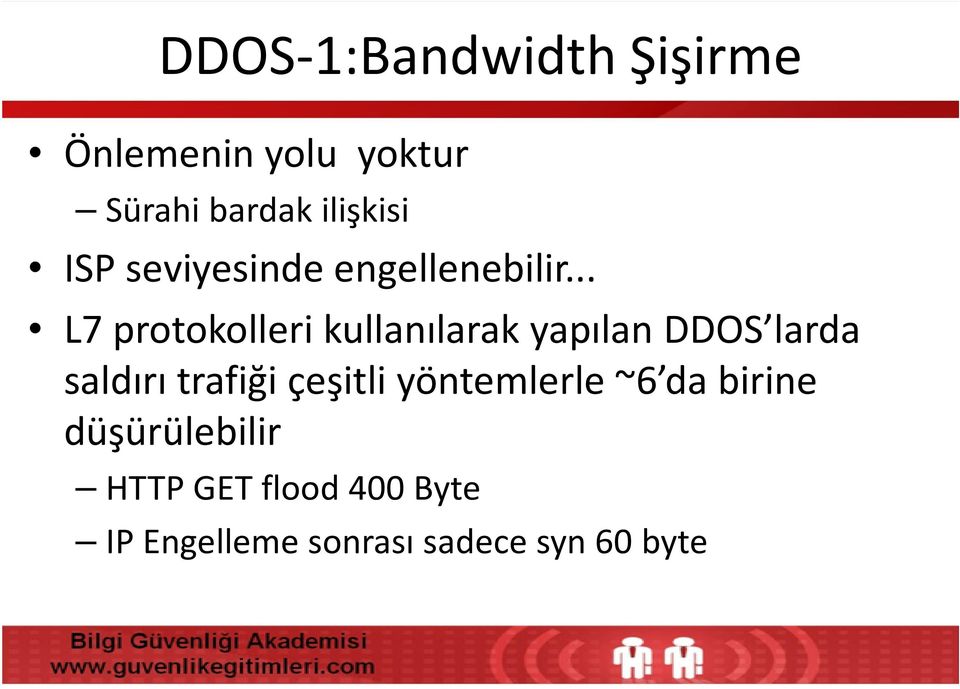 .. L7 protokolleri kullanılarak yapılan DDOS larda saldırı trafiği
