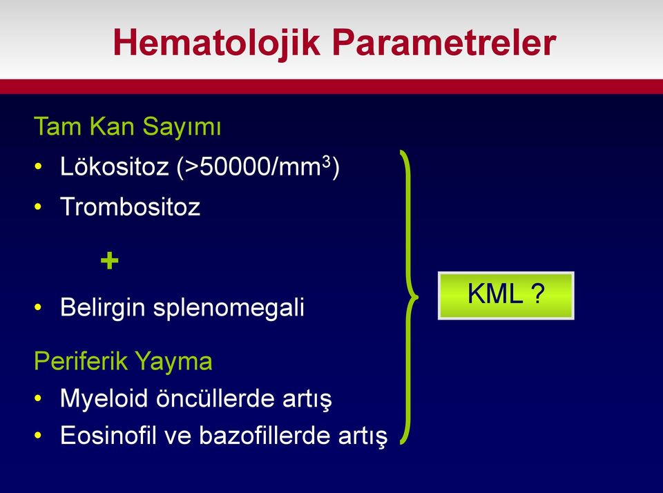 Belirgin splenomegali KML?