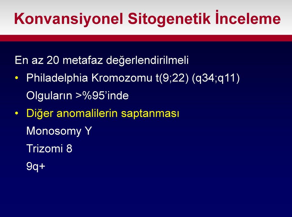 Kromozomu t(9;22) (q34;q11) Olguların >%95