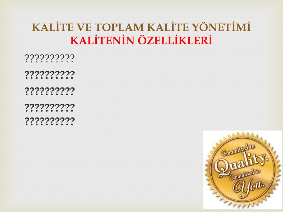 ÖZELLİKLERİ?