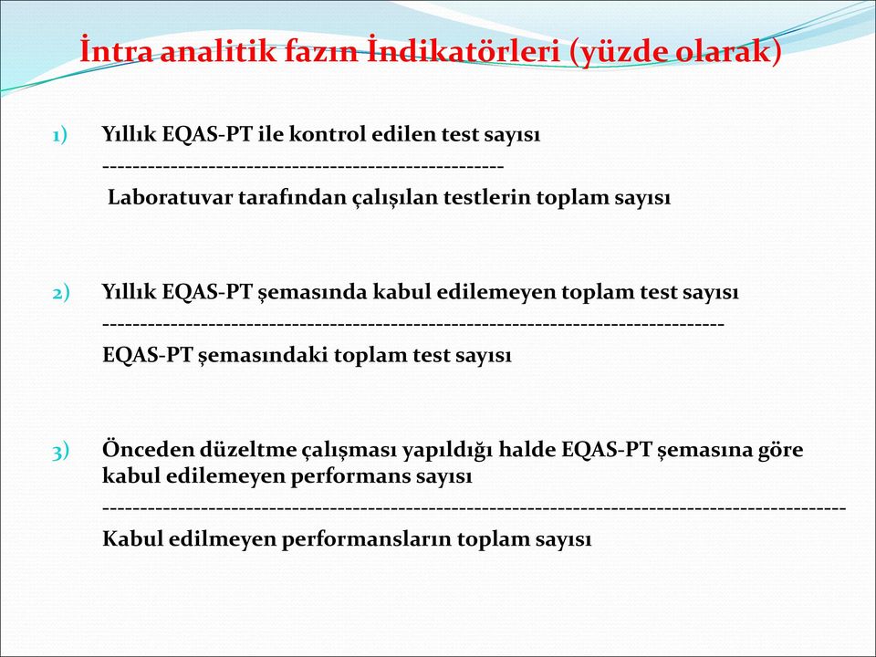 ---------------------------------------------------------------------------------- EQAS-PT şemasındaki toplam test sayısı 3) Önceden düzeltme çalışması