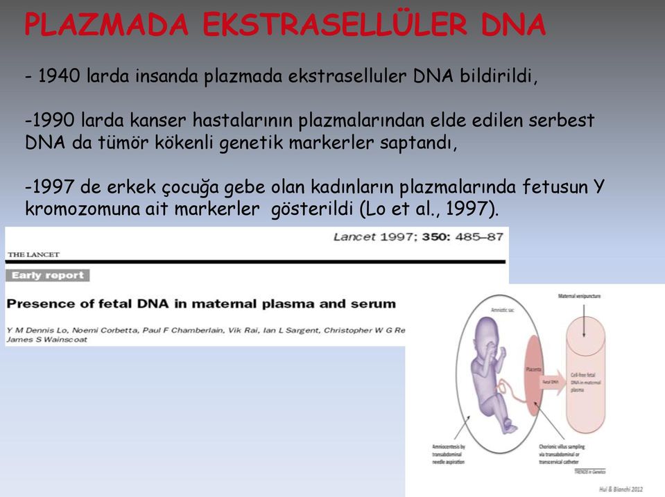 DNA da tümör kökenli genetik markerler saptandı, -1997 de erkek çocuğa gebe olan
