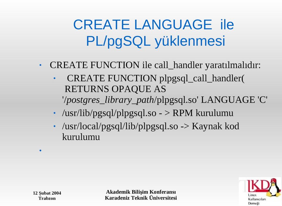 '/postgres_library_path/plpgsql.so' LANGUAGE 'C' /usr/lib/pgsql/plpgsql.