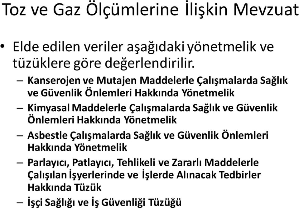 Sağlık ve Güvenlik Önlemleri Hakkında Yönetmelik Asbestle Çalışmalarda Sağlık ve Güvenlik Önlemleri Hakkında Yönetmelik