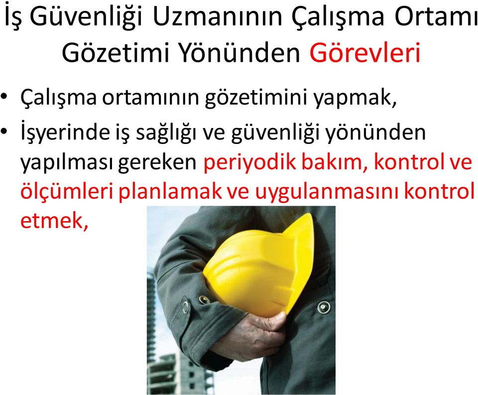 sağlığı ve güvenliği yönünden yapılması gereken periyodik