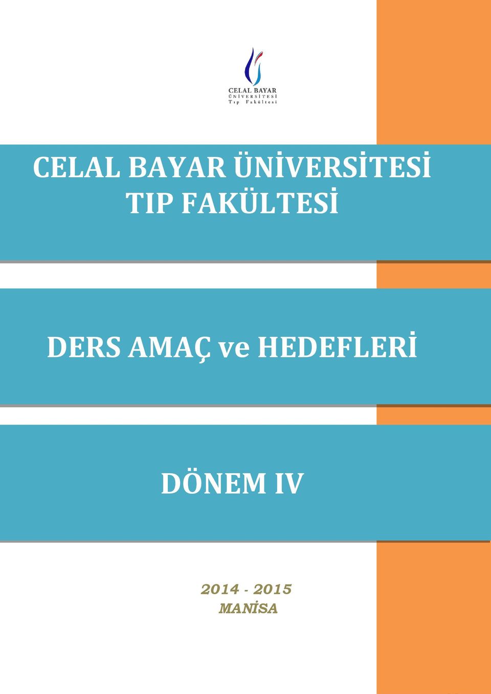 FAKÜLTESİ DERS AMAÇ ve