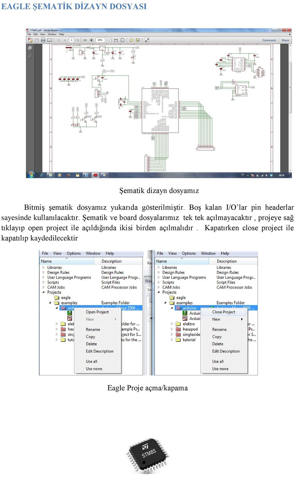 Şematik ve board dosyalarımız tek tek açılmayacaktır, projeye sağ tıklayıp open project ile