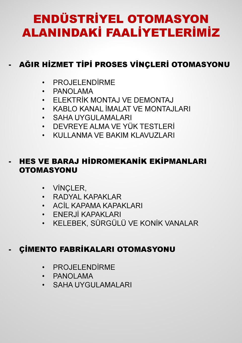 BAKIM KLAVUZLARI - HES VE BARAJ HİDROMEKANİK EKİPMANLARI OTOMASYONU VİNÇLER, RADYAL KAPAKLAR ACİL KAPAMA KAPAKLARI