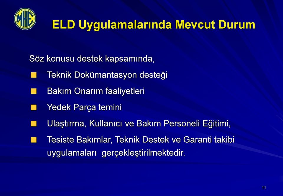 temini UlaĢtırma, Kullanıcı ve Bakım Personeli Eğitimi, Tesiste