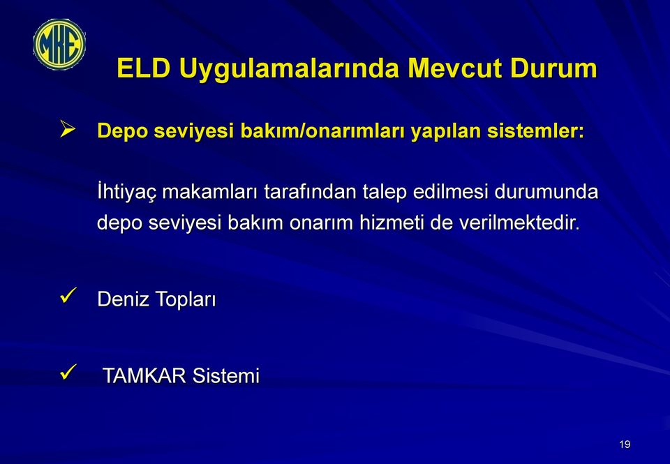 tarafından talep edilmesi durumunda depo seviyesi bakım