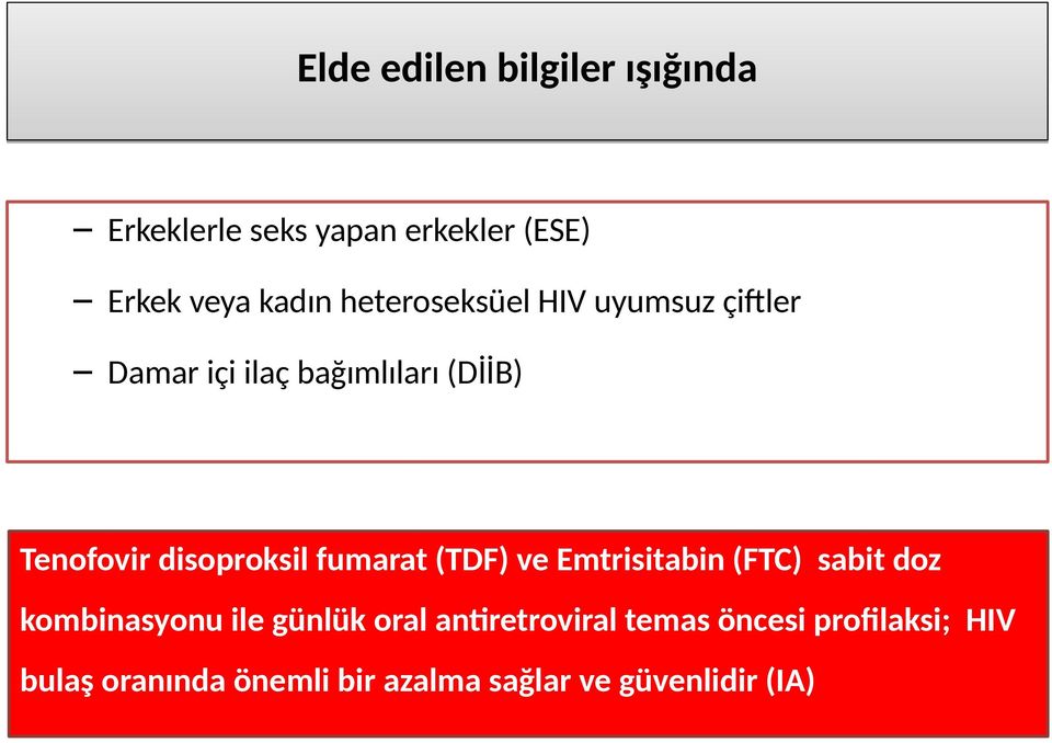 disoproksil fumarat (TDF) ve Emtrisitabin (FTC) sabit doz kombinasyonu ile günlük oral