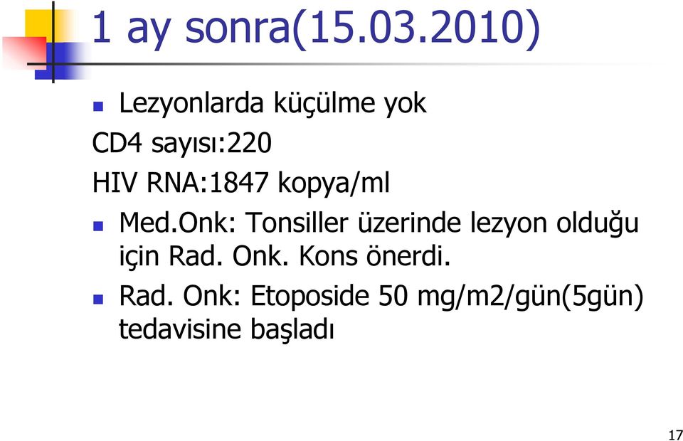 RNA:1847 kopya/ml Med.