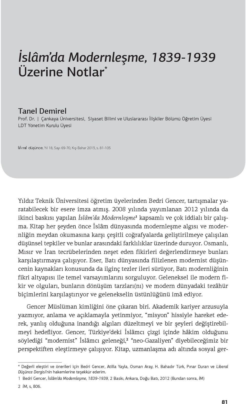 81-105 Yıldız Teknik Üniversitesi öğretim üyelerinden Bedri Gencer, tartışmalar yaratabilecek bir esere imza atmış.