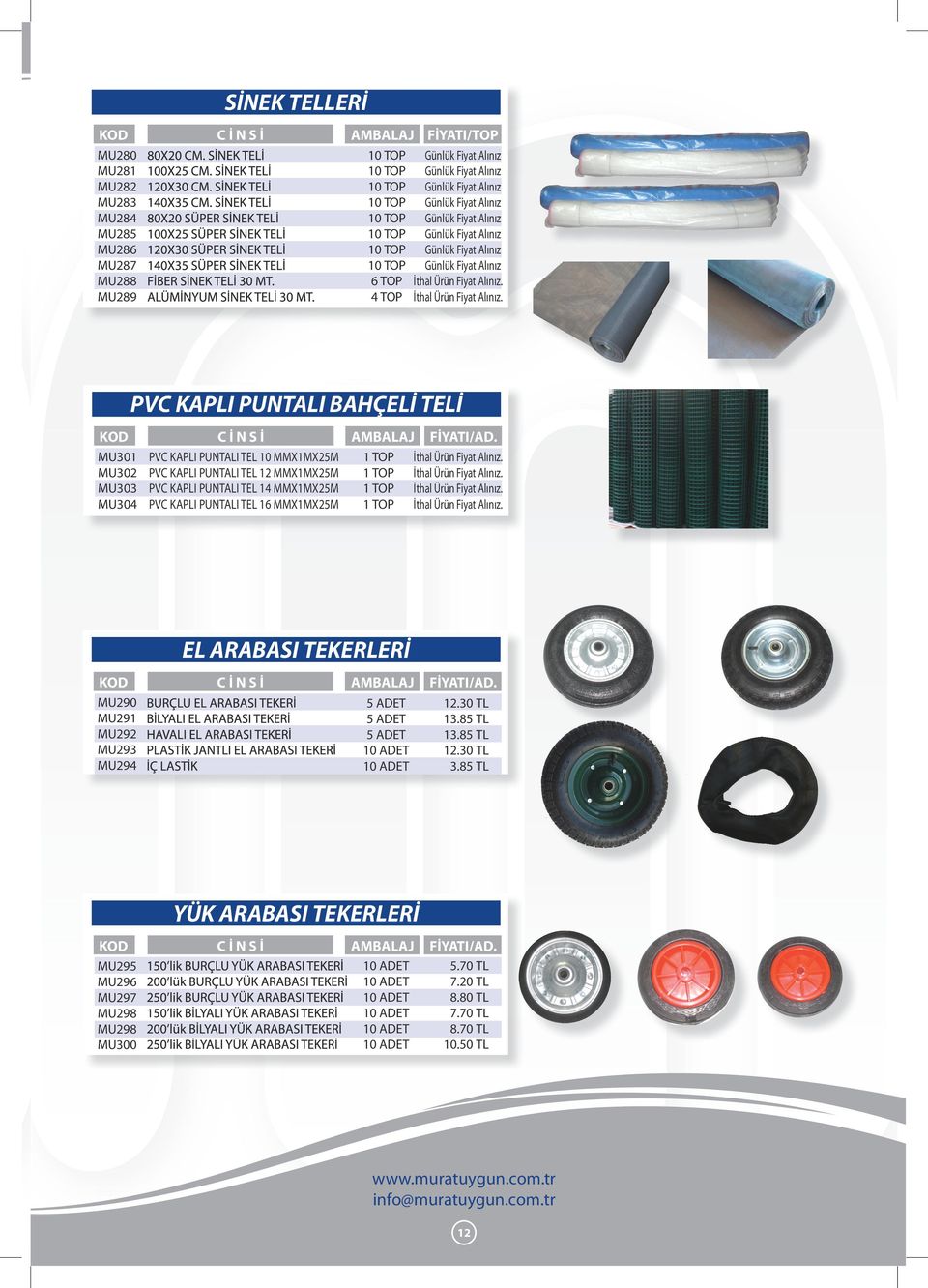 PVC KAPLI PUNTALI BAHÇELİ TELİ MU301 MU302 MU303 MU304 PVC KAPLI PUNTALI TEL 10 MMX1MX25M PVC KAPLI PUNTALI TEL 12 MMX1MX25M PVC KAPLI PUNTALI TEL 14 MMX1MX25M PVC KAPLI PUNTALI TEL 16