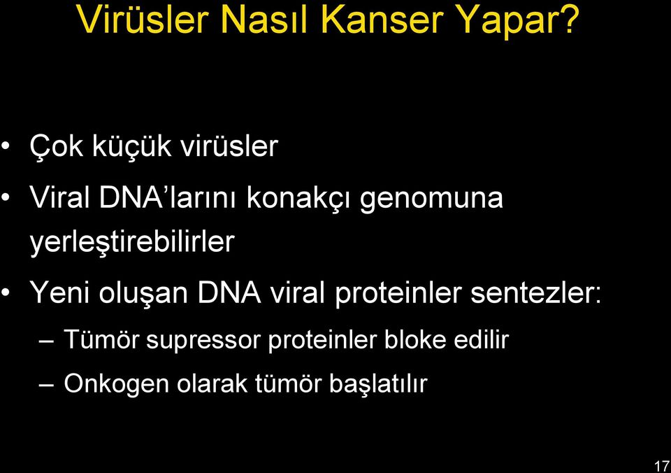 yerleştirebilirler Yeni oluşan DNA viral proteinler