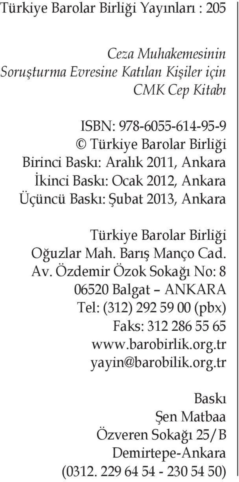 Ankara Türkiye Barolar Birliği Oğuzlar Mah. Barış Manço Cad. Av.