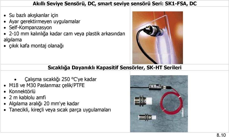 olanağı Sıcaklığa Dayanıklı Kapasitif Sensörler, SK-HT Serileri Çalışma sıcaklığı 250 C'ye kadar M18 ve M30