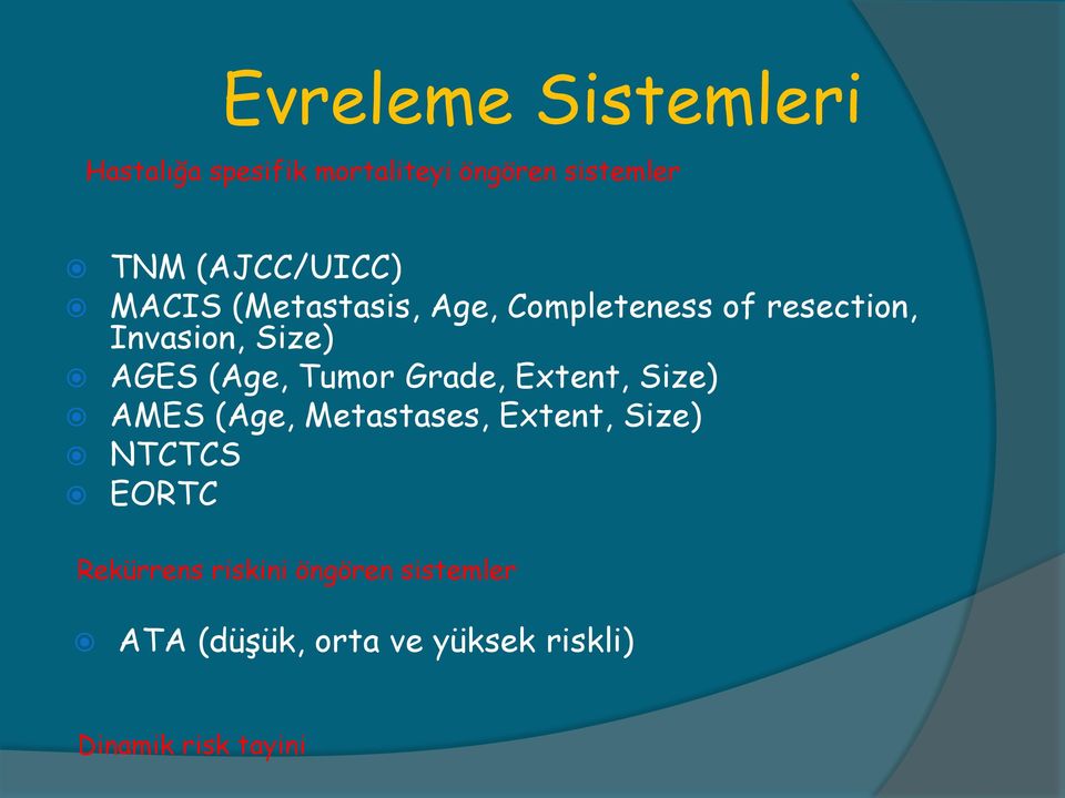 AGES (Age, Tumor Grade, Extent, Size) AMES (Age, Metastases, Extent, Size) NTCTCS
