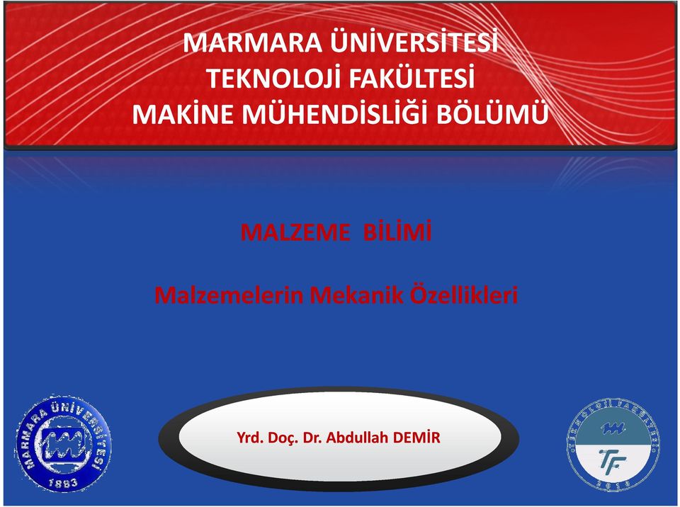 BÖLÜMÜ MALZEME BİLİMİ Malzemelerin